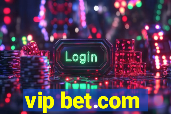 vip bet.com